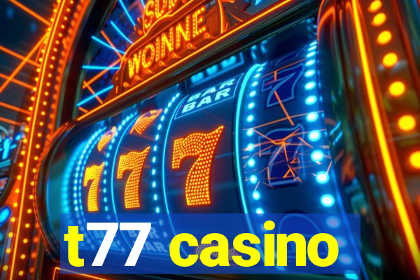 t77 casino